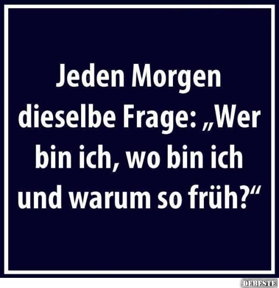 Jeden Morgen Dieselbe Frage | Lustige Bilder, Sprüche, Witze, Echt Lustig 568_x_550_jpg