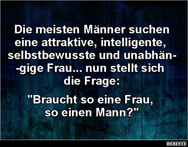 Die Meisten Männer Suchen Eine Attraktive, Intelligente.. | Lustige Bilder, Sprüche, Witze, Echt Lustig 503_x_640_jpg