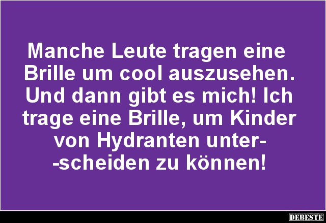 Manche Leute Tragen Eine Brille Um Cool Auszusehen.. | Lustige Bilder, Sprüche, Witze, Echt Lustig 439_x_640_jpg