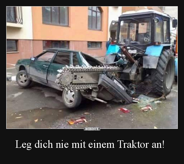 Leg Dich Nie Mit Einem Traktor An! | Lustige Bilder, Sprüche, Witze, Echt Lustig 527_x_592_jpg