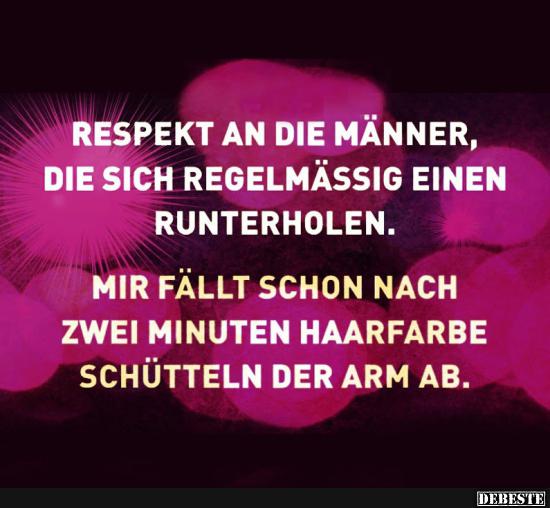 Respekt An Die Manner Die Sich Regelmassig Einen Runterholen Lustige Bilder Spruche Witze Echt Lustig