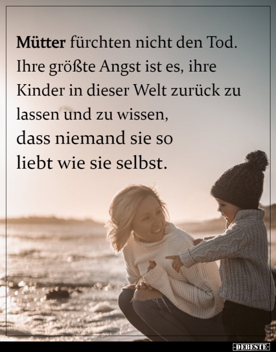 Mütter Fürchten Nicht Den Tod. Ihre Größte Angst Ist Es.. - Debeste.de 703_x_550_png