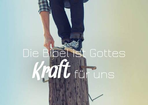 6 Die Bibel Ist Gottes Kraft Für Uns – Der Bibelstarter 364_x_512_jpg