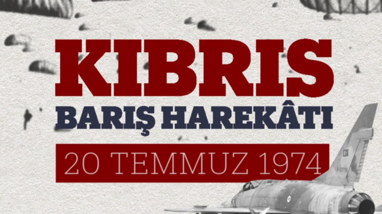 Kıbrıs Barış Harekatı’nın 51. Yıl Dönümü (20 Temmuz 1974) Kıbrıs Barış Harekatı’nın 51. Yıl Dönümü (20 Temmuz 1974)