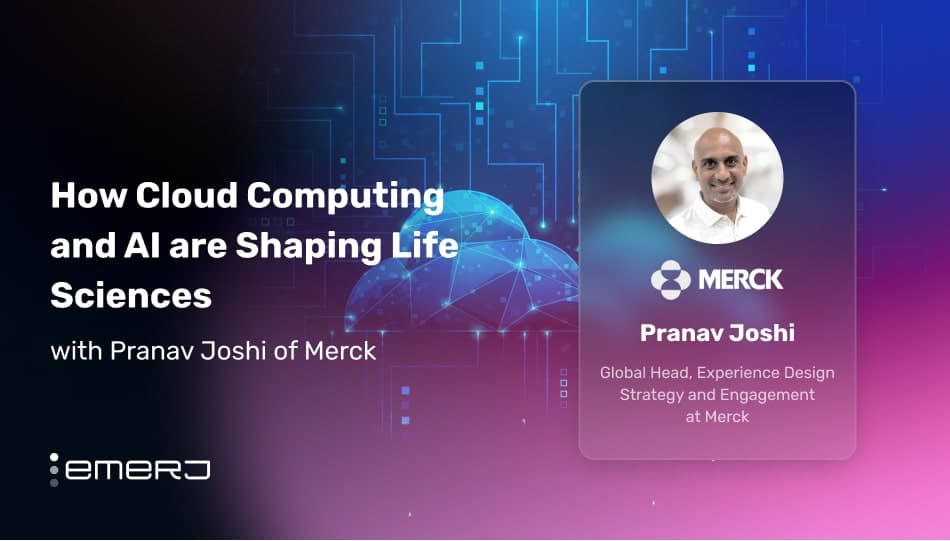 How Cloud Computing and AI are Shaping Life Sciences – with Pranav Joshi of Merck How Cloud Computing and AI are Shaping Life Sciences – with Pranav Joshi of Merck