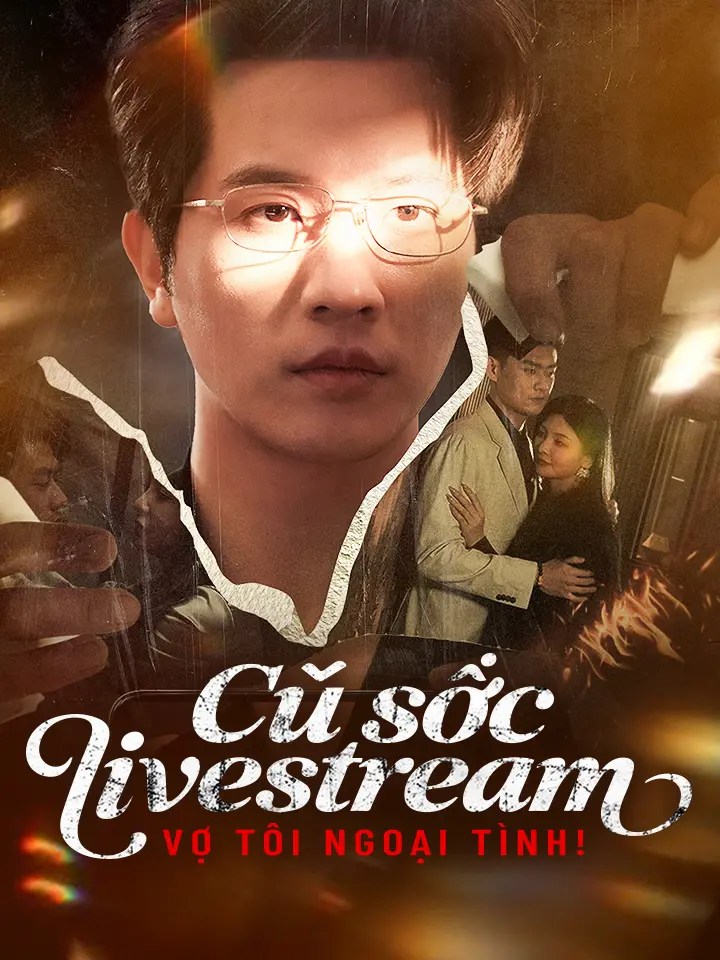 Cú sốc livestream: Vợ tôi ngoại tình