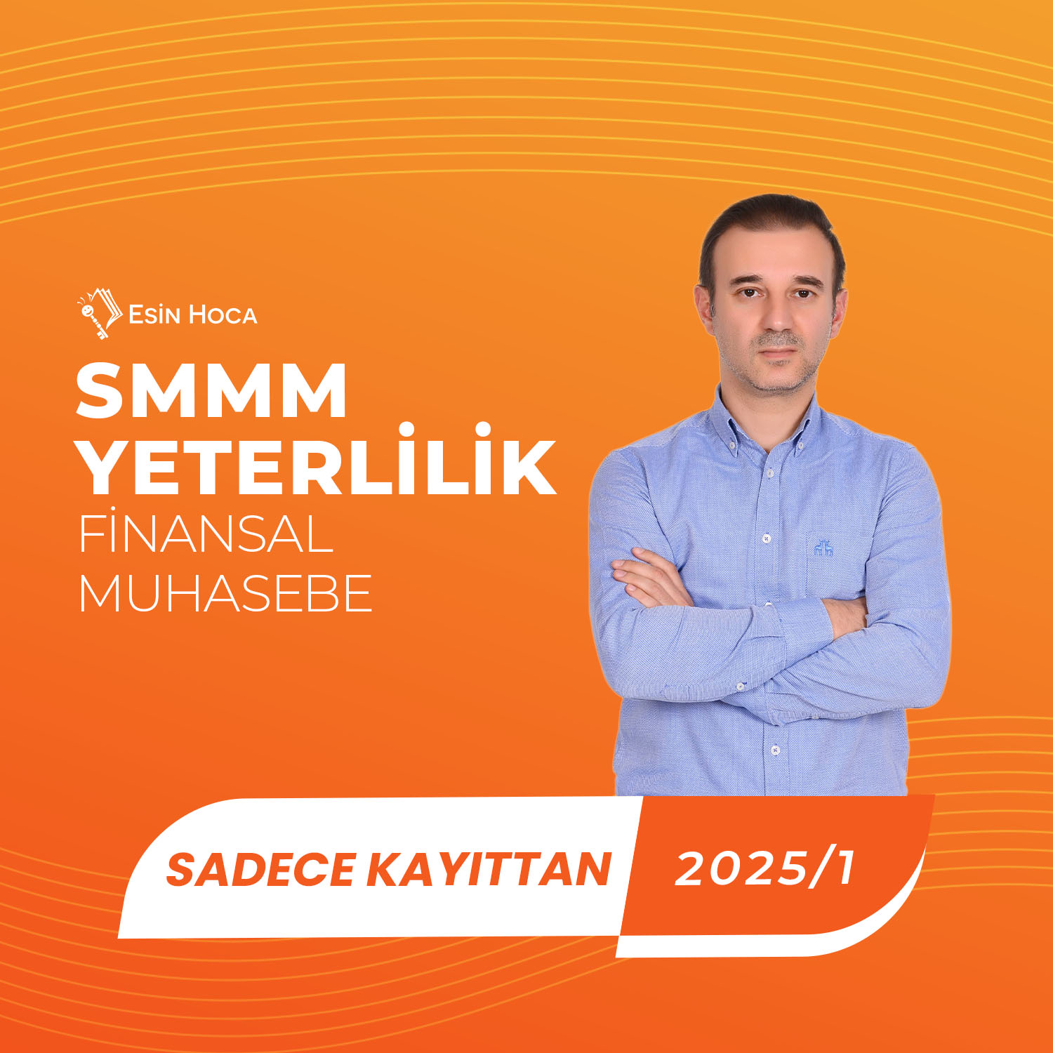Esin hoca  20251 smmm yeterlilik kayıttan finansal muhasebe