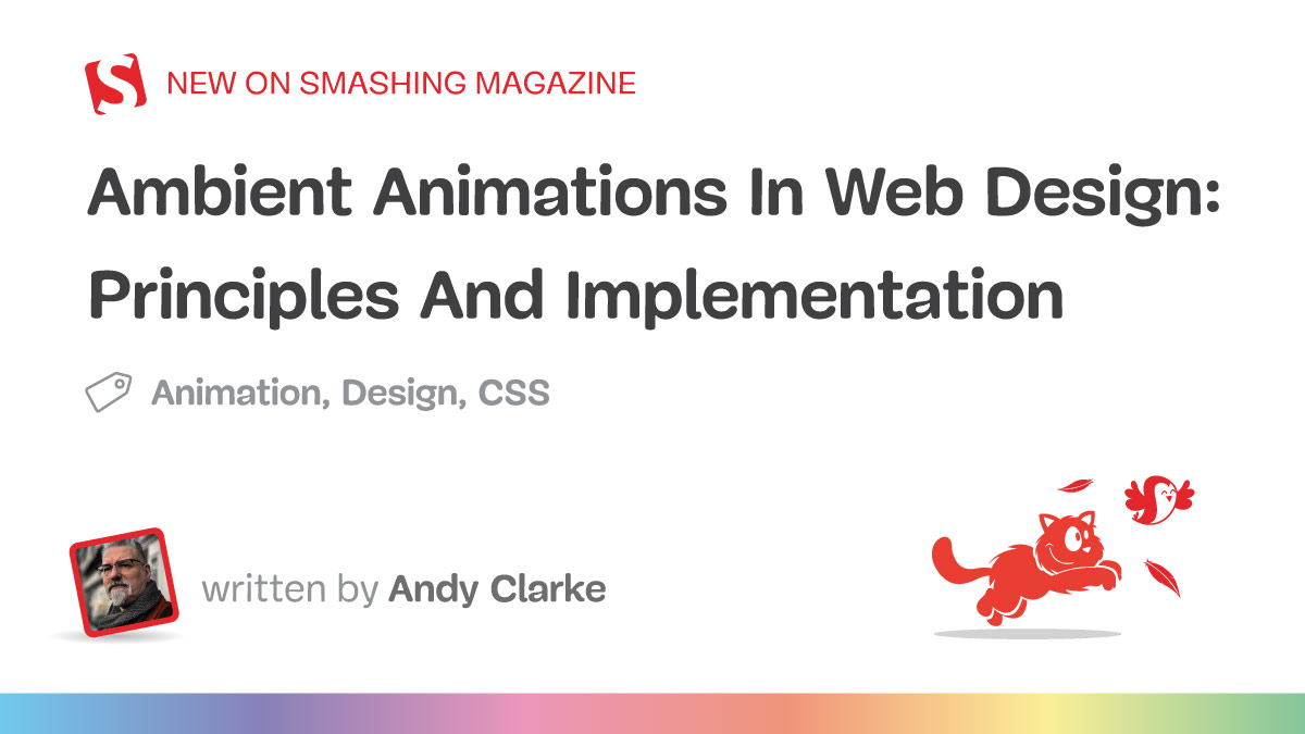 Ambient Animations In Web Design: Principles And Implementation (Part 1) — Smashing Magazine Ambient Animations In Web Design: Principles And Implementation (Part 1) — Smashing Magazine
