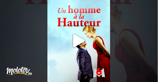 Un homme à la hauteur en Streaming - Molotov.tv