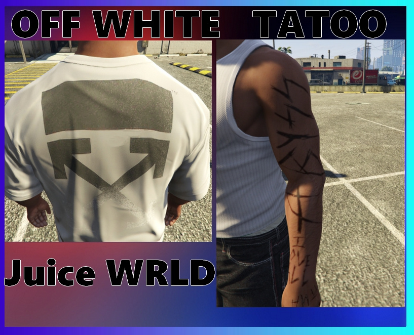 Off White Shirt And "Juice Wrld's Tatoo' For Franklin 0.2 – Gta 5 Mod 662_x_817_jpg