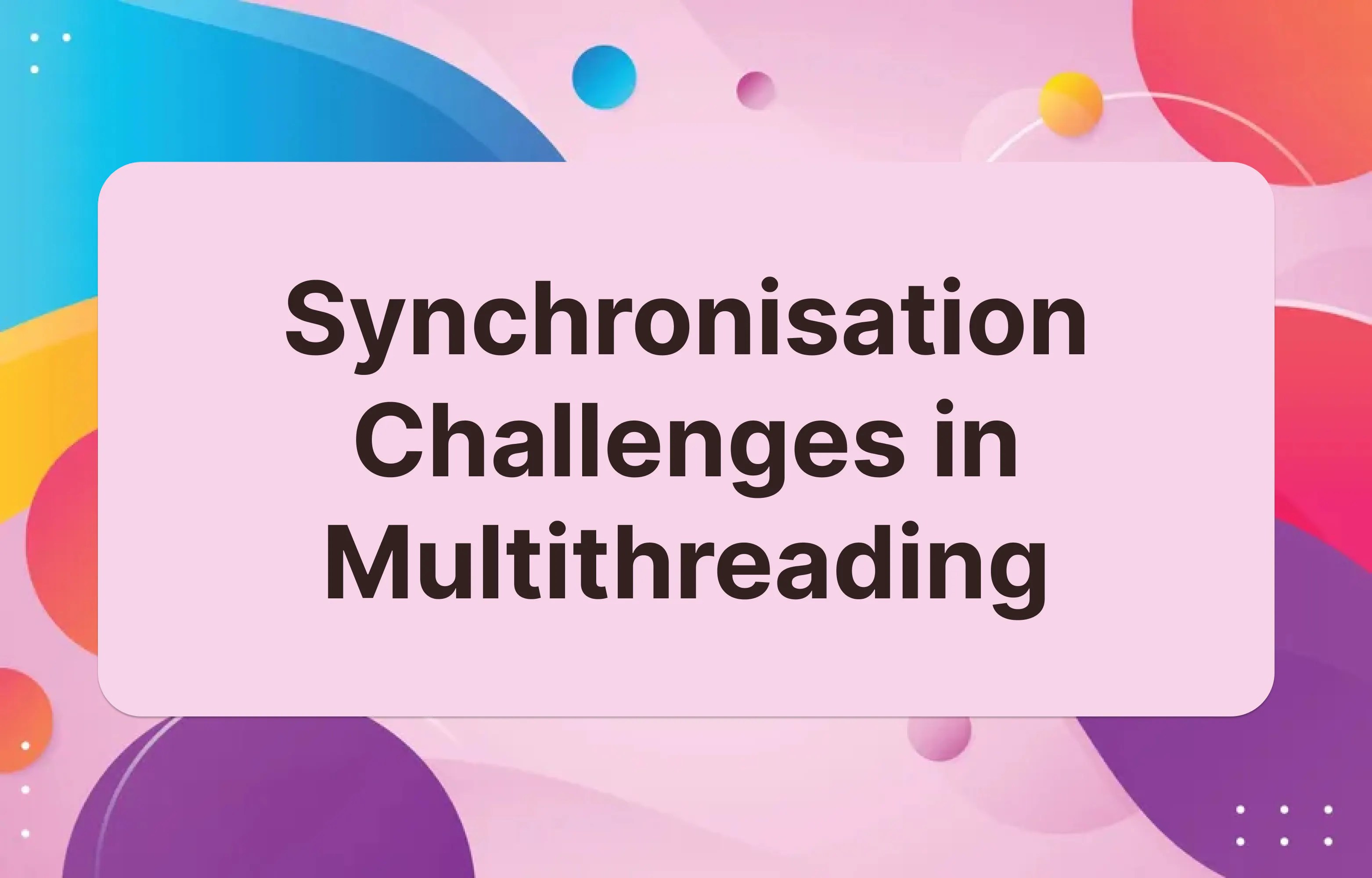 Synchronization Challenges in Multithreading | HackerNoon Synchronization Challenges in Multithreading | HackerNoon