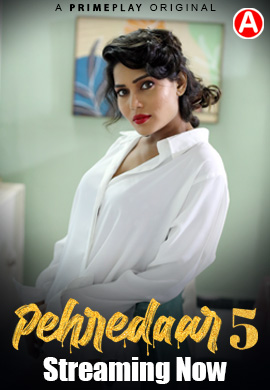 [18+] Pehredaar (2023) S05 UNRATED Hot