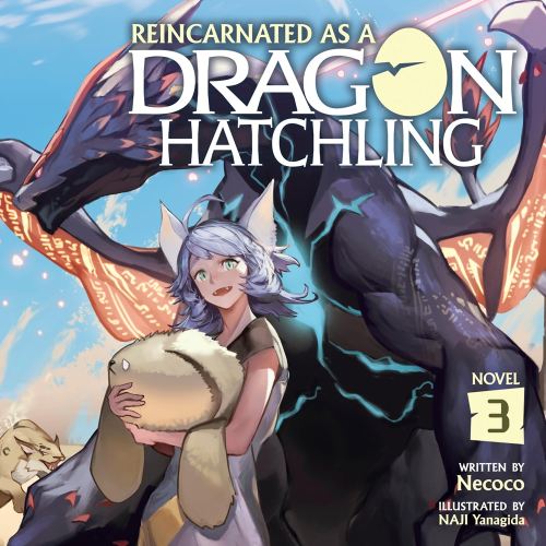 Reincarnated As A Dragon Hatchling Vol 3 (Nekoko) Reincarnated As A Dragon Hatchling Vol 3 (Nekoko)
