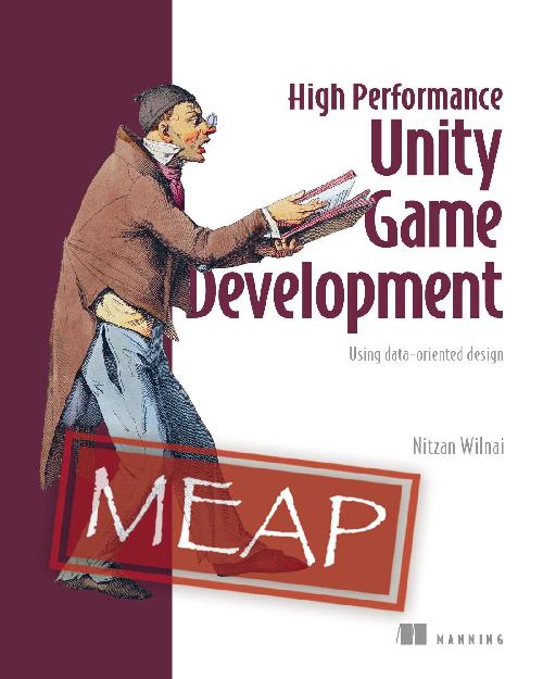 High Performance Unity Game Development MEAP 13 (Nitzan Wilnai) High Performance Unity Game Development MEAP 13 (Nitzan Wilnai)