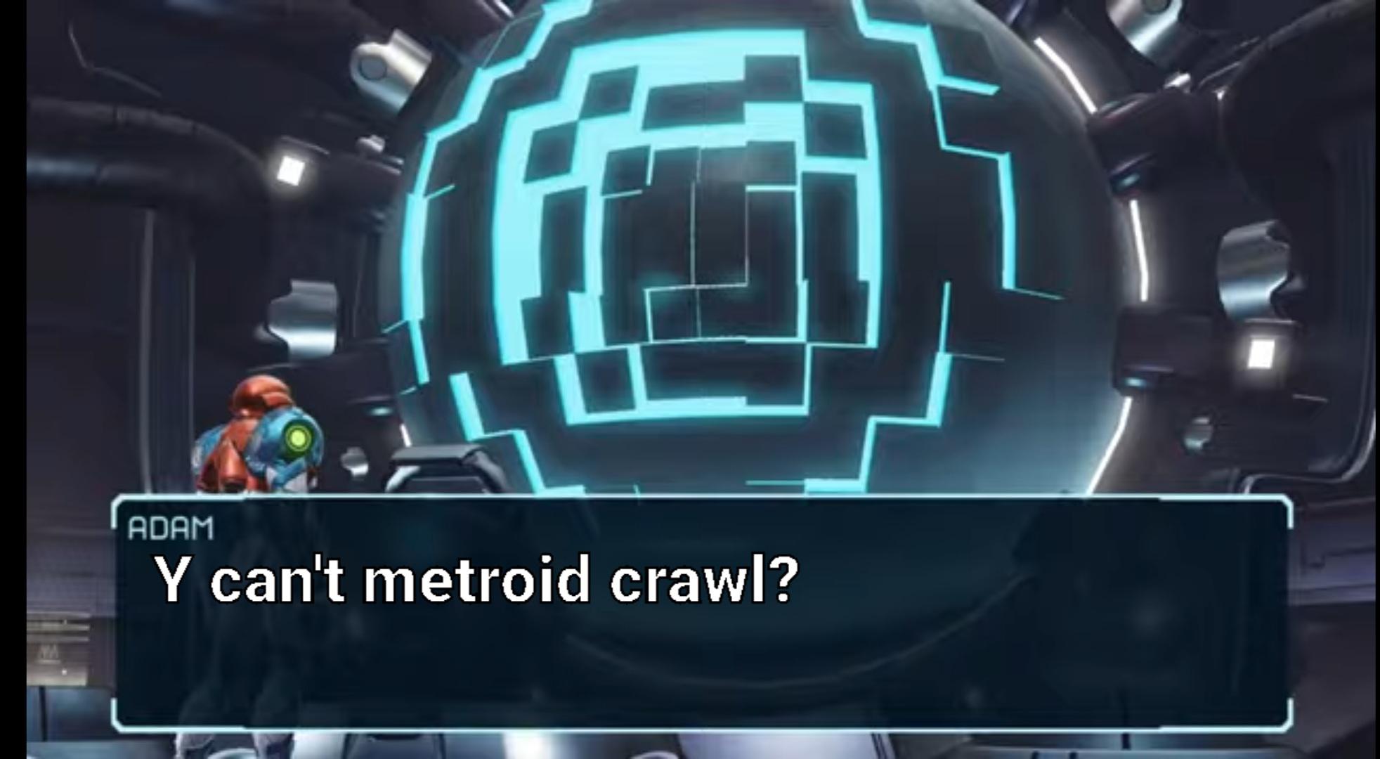 Why can't metroid crawl