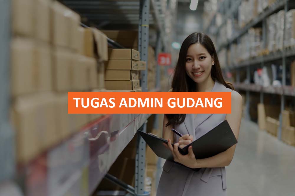 Tugas Admin Gudang : Berbagai Bidang dalam Sebuah Perusahaan