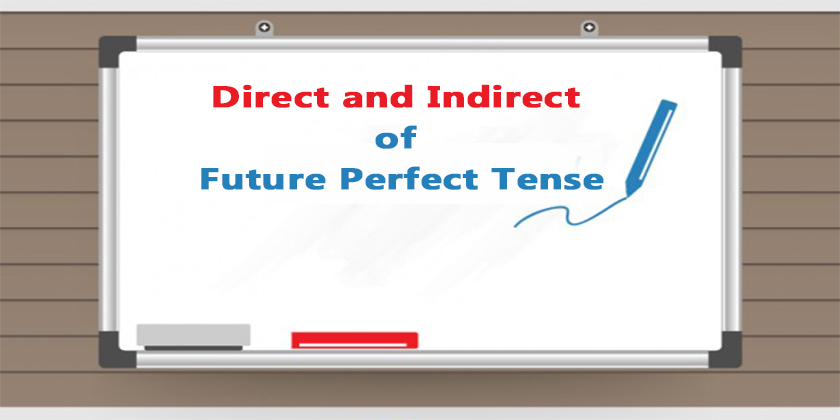 Direct and Indirect of Future Perfect Tense - Indirect of Future Tenses