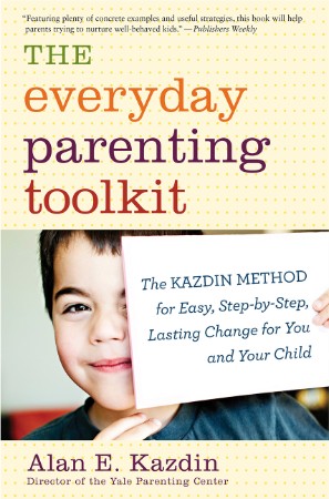 The Everyday Parenting Toolkit – Alan E. Kazdin