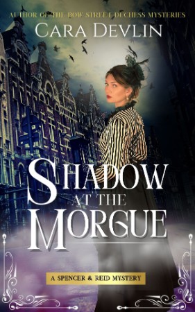 Shadow at the Morgue: A Spencer & Reid Mystery – Devlin, Cara
