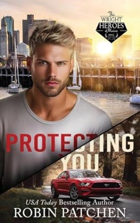 Protecting You – Robin Patchen