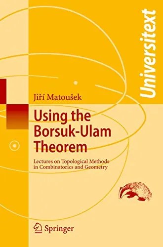 Using the Borsuk-Ulam Theorem Lectures on Topological Methods in Combinatorics and Geometry