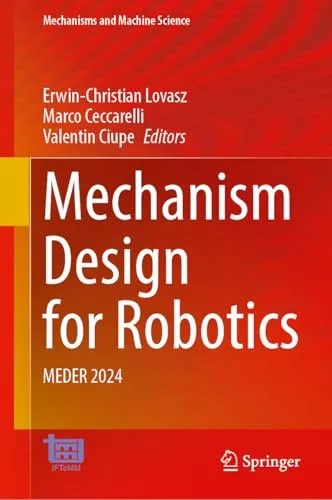 Mechanism Design for Robotics MEDER 2024 Mechanism Design for Robotics MEDER 2024