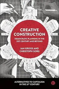 Creative Construction Democratic Planning in the 21st Century and Beyond