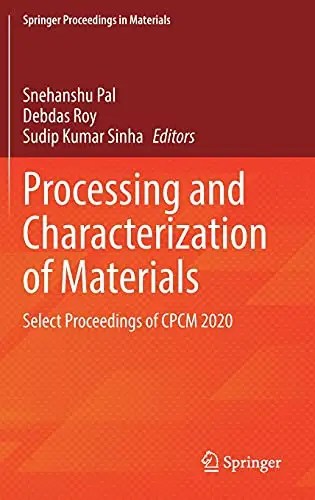 Processing and Characterization of Materials Select Proceedings of CPCM 2020