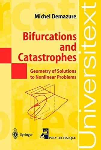 Bifurcations and Catastrophes Geometry of Solutions to Nonlinear Problems