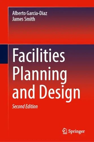 Facilities Planning and Design, Second Edition Facilities Planning and Design, Second Edition