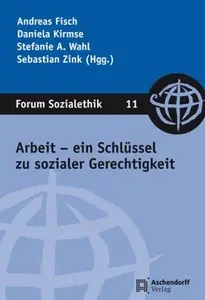 Arbeit – ein Schlüssel zu sozialer Gerechtigkeit