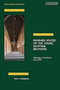 Unheard Voices of the Young Egyptian Brothers Pathways of Activism after 2013
