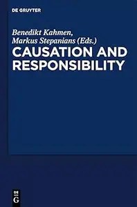 Critical Essays on Causation and Responsibility