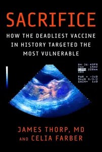 Sacrifice How the Deadliest Vaccine in History Targeted the Most Vulnerable