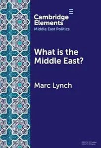 What is the Middle East The Theory and Practice of Regions