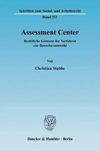 Assessment Center Rechtliche Grenzen der Verfahren zur Bewerberauswahl