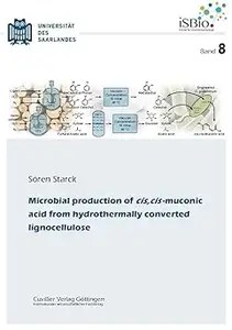 Microbial production of cis,cis-muconic acid from hydrothermally converted lignocellulose Microbial production of cis,cis-muconic acid from hydrothermally converted lignocellulose