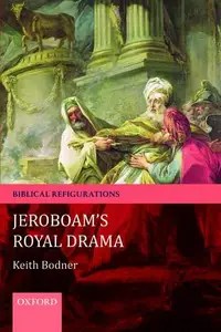 Jeroboam’s Royal Drama (Biblical Refigurations)