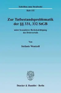 Zur Tatbestandsproblematik der §§ 331, 332 StGB unter besonderer Berücksichtigung des Drittvorteils