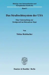 Das Strafrechtssystem der USA Eine Untersuchung zur Strafgewalt im föderativen Staat