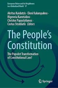 The People’s Constitution The Populist Transformation of Constitutional Law