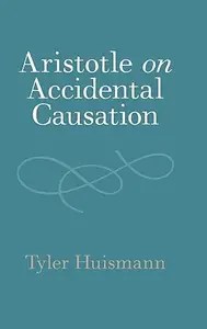 Aristotle on Accidental Causation Aristotle on Accidental Causation