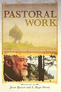 Pastoral Work Engagements with the Vision of Eugene Peterson