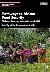 Pathways to African Food Security Challenges, Threats and Opportunities towards 2050 Pathways to African Food Security Challenges, Threats and Opportunities towards 2050