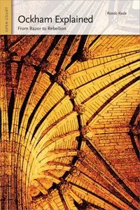 Ockham Explained From Razor to Rebellion
