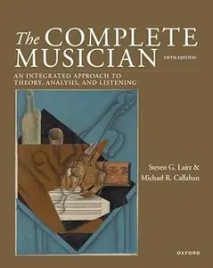 The Complete Musician An Integrated Approach to Theory, Analysis, and Listening, 5th Edition