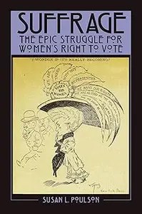 Suffrage The Epic Struggle for Women’s Right to Vote
