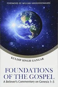 Foundations of the Gospels A Believer’s Commentary on Genesis 1-3