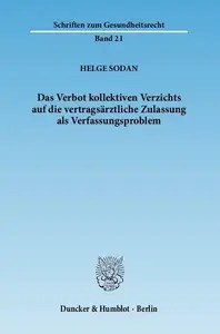 Das Verbot kollektiven Verzichts auf die vertragsärztliche Zulassung als Verfassungsproblem