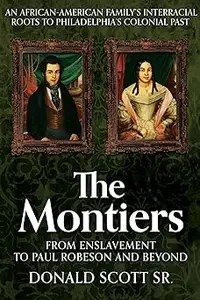 The Montiers From Enslavement to Paul Robeson and Beyond